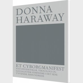 Et Cyborgmanifest - Donna Haraway - Bog
