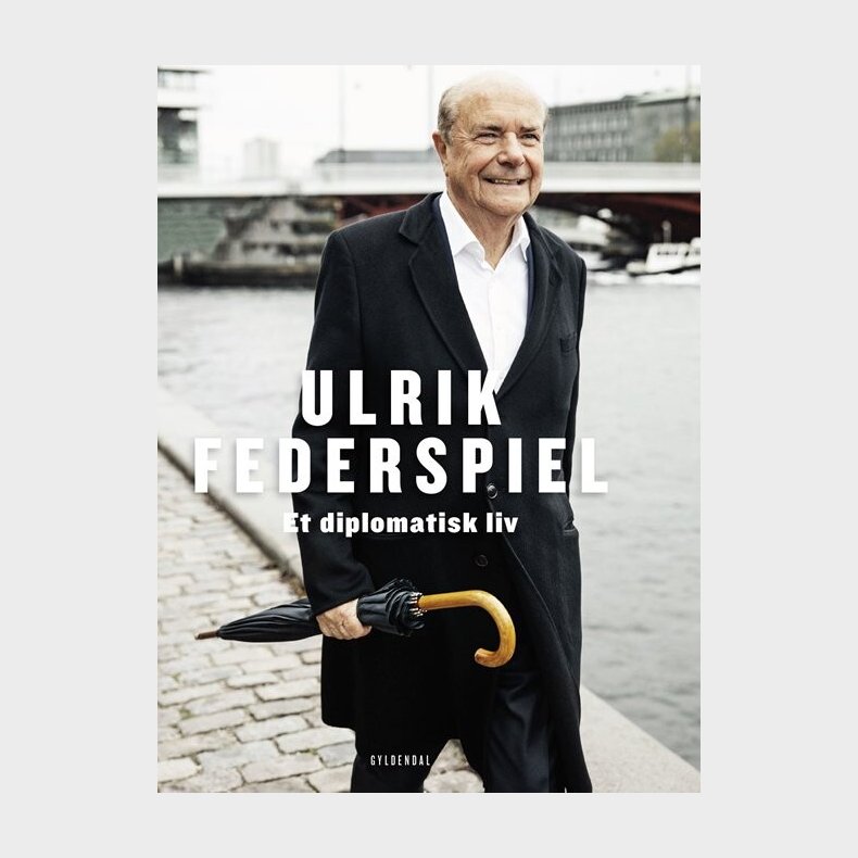 Et Diplomatisk Liv - Ulrik Federspiel - Bog