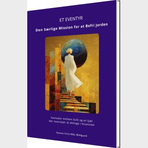 Et Eventyr. Den S�rlige Mission For At Befri Jorden - Ianneia Livia Silke Meldgaard - Bog
