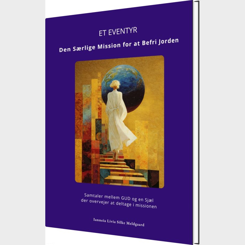Et Eventyr. Den S�rlige Mission For At Befri Jorden - Ianneia Livia Silke Meldgaard - Bog