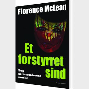 Et Forstyrret Sind - Bag Seriemorderens Maske - Florence Mclean - Bog
