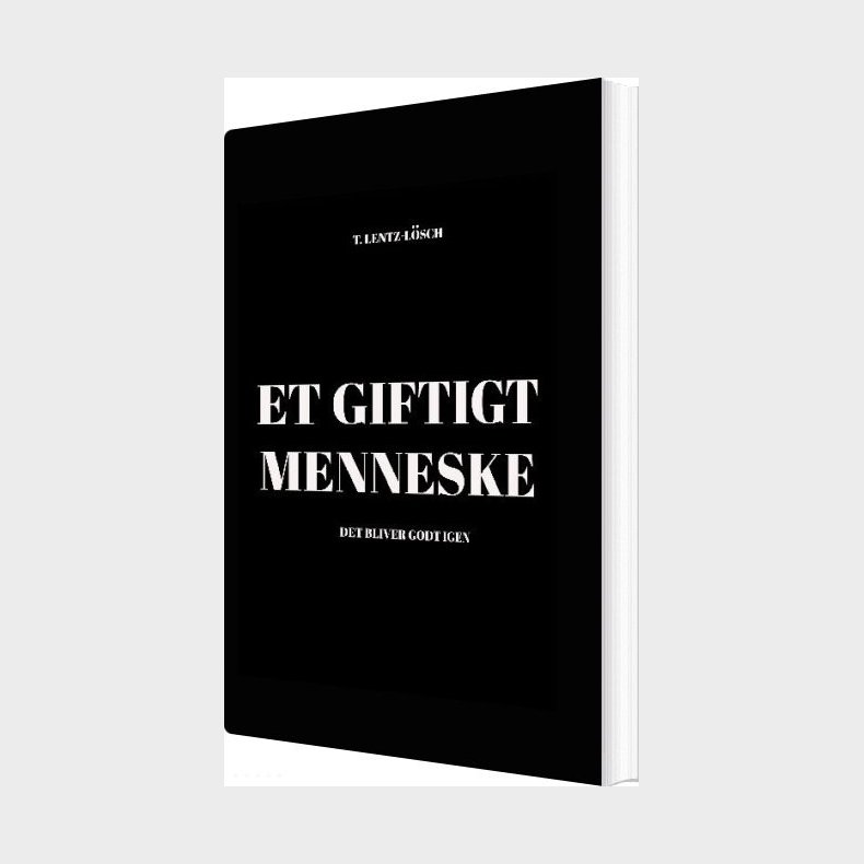 Et Giftigt Menneske - T. Lentz-l�sch - Bog