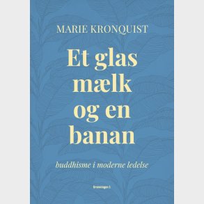Et Glas M�lk Og En Banan - Marie Kronquist - Bog