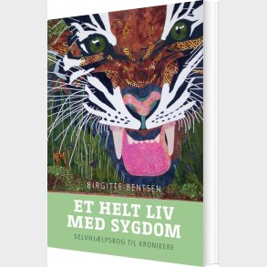 Et Helt Liv Med Sygdom - Birgitte Bentsen - Bog