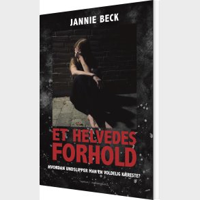 Et Helvedes Forhold - Jannie Beck - Bog