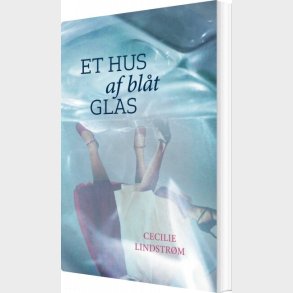Et Hus Af Bl�t Glas - Cecilie Lindstr�m - Bog