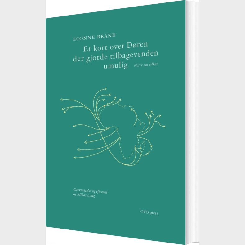 Et Kort Over D�ren Der Gjorde Tilbagevenden Umulig - Dionne Brand - Bog