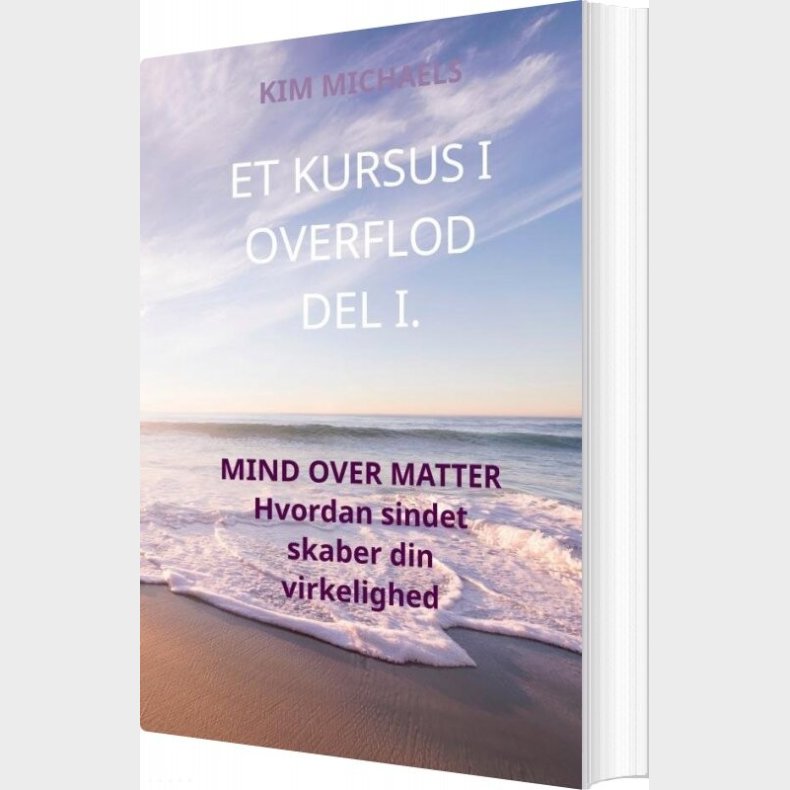 Et Kursus I Overflod Del I - Kim Michaels - Bog