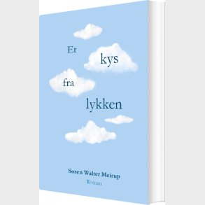 Et Kys Fra Lykken - S�ren Walter Meirup - Bog