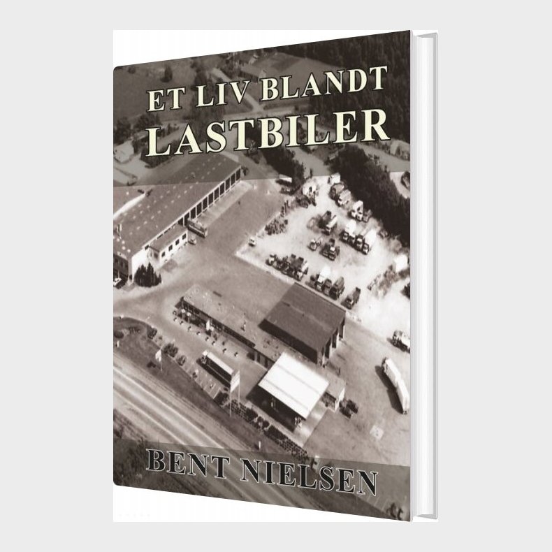 Et Liv Blandt Lastbiler - Bent Nielsen - Bog