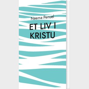 Et Liv I Kristu - Neema Penuel - Bog