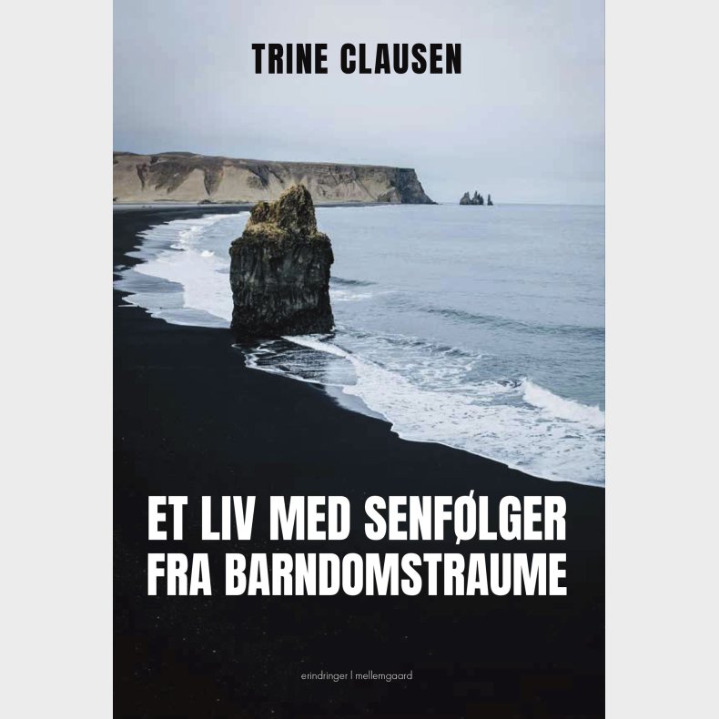 Et Liv Med Senf�lger Fra Barndomstraume - Trine Clausen - Bog