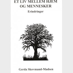 Et Liv Mellem Hjem Og Mennesker - Gerda Skovmand-madsen - Bog