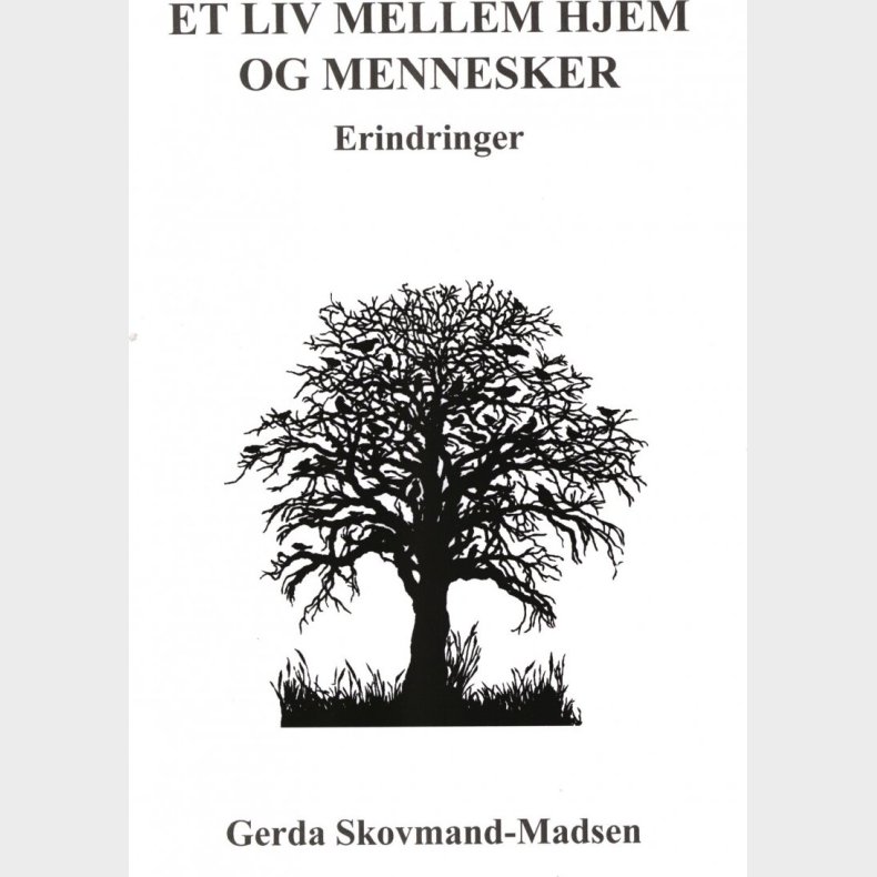 Et Liv Mellem Hjem Og Mennesker - Gerda Skovmand-madsen - Bog