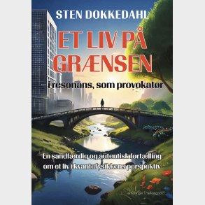 Et Liv P� Gr�nsen - I Resonans, Som Provokat�r - Sten Dokkedahl - Bog