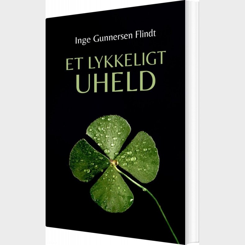 Et Lykkeligt Uheld - Inge Gunnersen Flindt - Bog