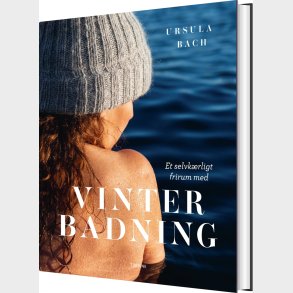 Et Selvk�rligt Frirum Med Vinterbadning - Ursula Bach - Bog