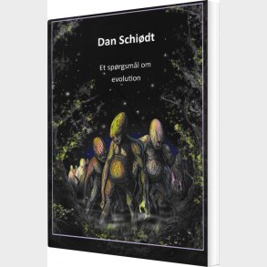 Et Sp�rgsm�l Om Evolution - Dan Schi�dt - Bog