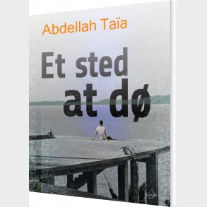 Et Sted At D� - Abdellah Ta�a - Bog