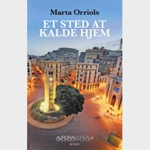 Et Sted At Kalde Hjem - Marta Orriols - Bog