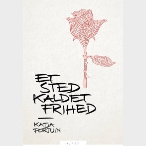 Et Sted Kaldet Frihed - Katja Fortuin - Bog