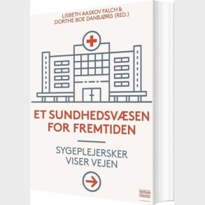 Et Sundhedsv�sen For Fremtiden - Dorthe Boe Danbj�rg - Bog
