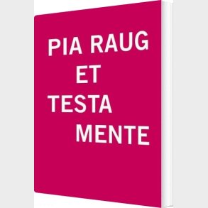 Et Testamente - Pia Raug - Bog