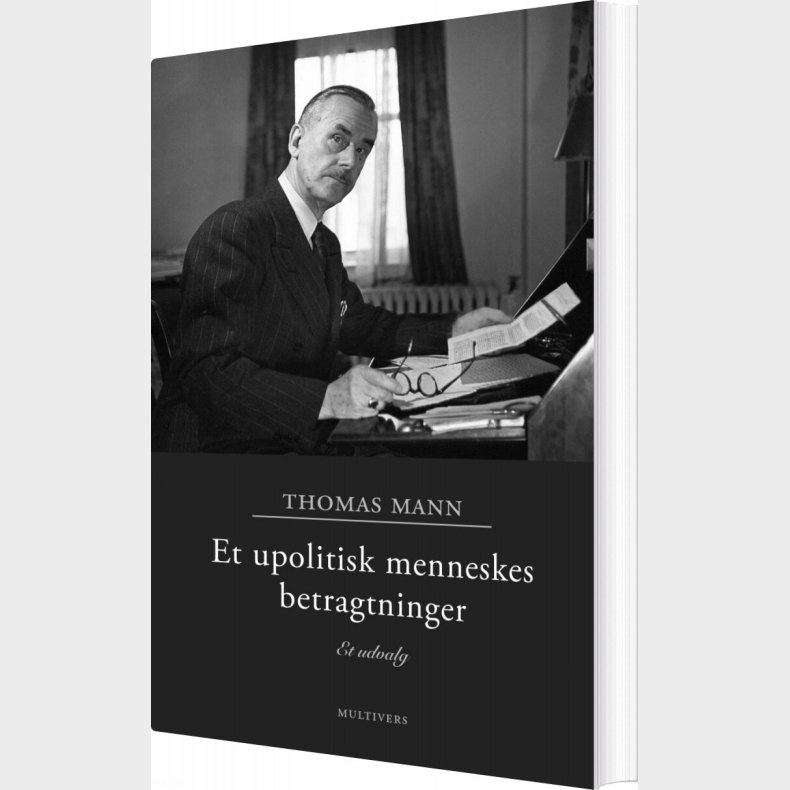 Et Upolitisk Menneskes Betragtninger - Thomas Mann - Bog