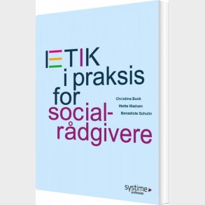 Etik I Praksis For Socialr�dgivere - Christina Busk - Bog