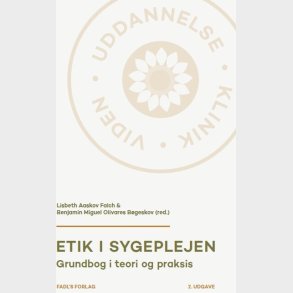 Etik I Sygeplejen, 2. Udg - Lisbeth Aaskov Falch - Bog
