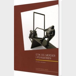 Etik Og V�rdier I Psykiatrien - Anne Lindhardt - Bog