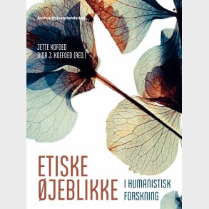 Etiske �jeblikke I Humanistisk Forskning - Nina Javette Koefoed - Bog