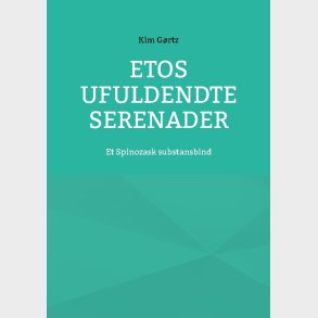 Etos Ufuldendte Serenader - Kim G�rtz - Bog