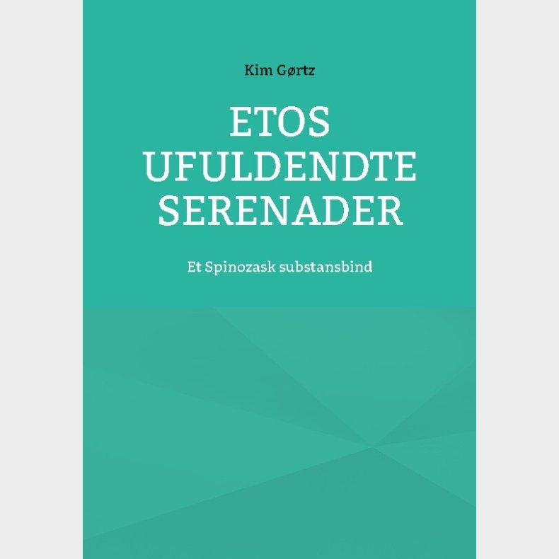 Etos Ufuldendte Serenader - Kim G�rtz - Bog