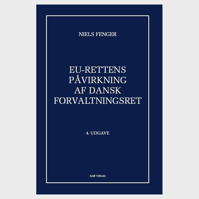 Eu-rettens Pvirkning Af Dansk Forvaltningsret - Niels Fenger - Bog