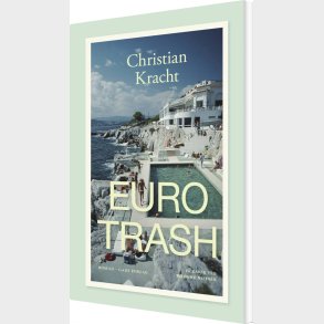 Eurotrash - Christian Kracht - Bog