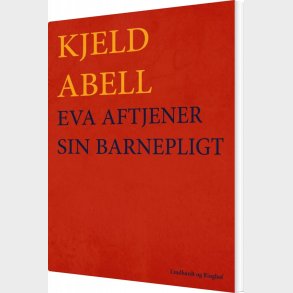 Eva Aftjener Sin Barnepligt - Kjeld Abell - Bog