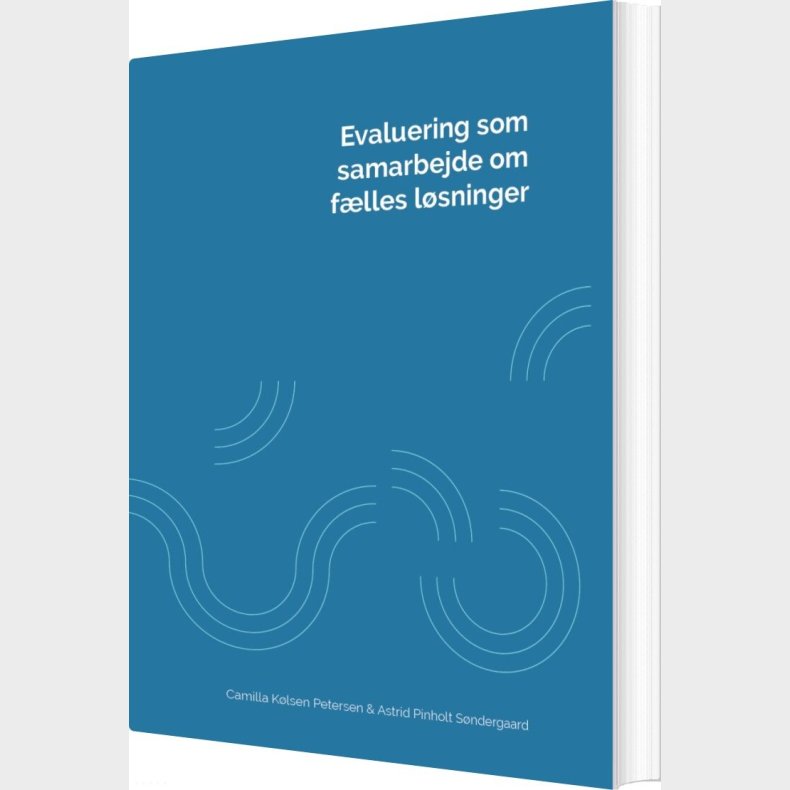 Evaluering Som Samarbejde Om F�lles L�sninger - Camilla K�lsen Petersen - Bog