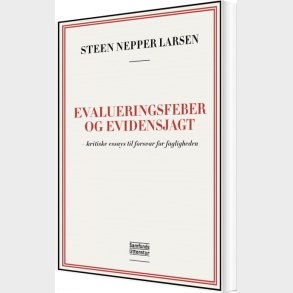 Evalueringsfeber Og Evidensjagt - Steen Nepper Larsen - Bog