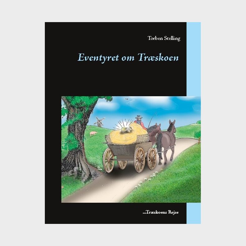 Eventyret Om Tr�skoen - Torben Stelling - Bog