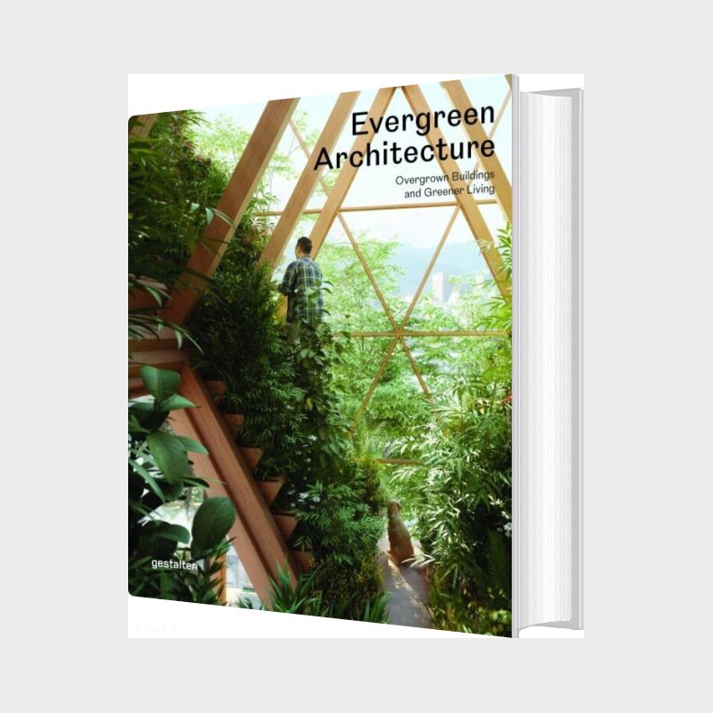 Evergreen Architecture: Overgrown Buildings And Greener Living - English book