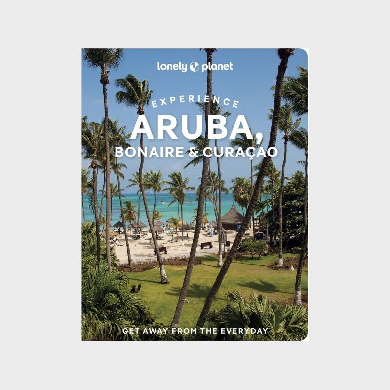 Experience Aruba, Bonaire & Curacao: Includes Bonaire & Curacao - English book