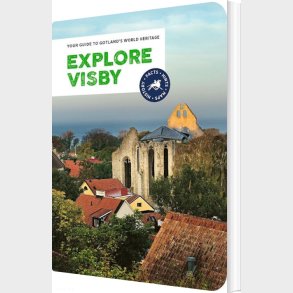 Explore Visby : Your Guide To Gotland's World Heritage - Cathrin Emd�n - English Book