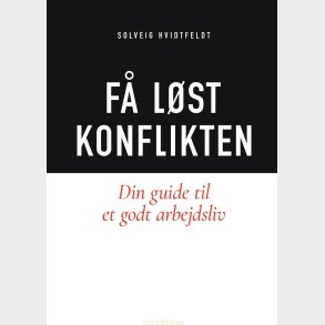 F� L�st Konflikten - Solveig Hvidtfeldt - Bog