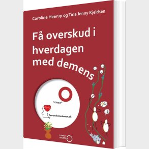 F� Overskud I Hverdagen Med Demens - Caroline Heerup - Bog