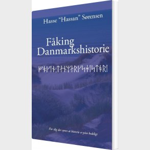 F�king Danmarkshistorie - Hassan S�rensen - Bog