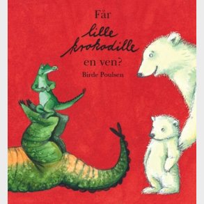 F�r Lille Krokodille En Ven? - Birde Poulsen - Bog