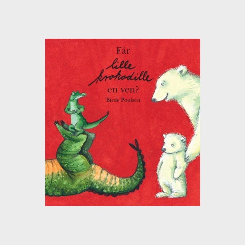 F�r Lille Krokodille En Ven? - Birde Poulsen - Bog