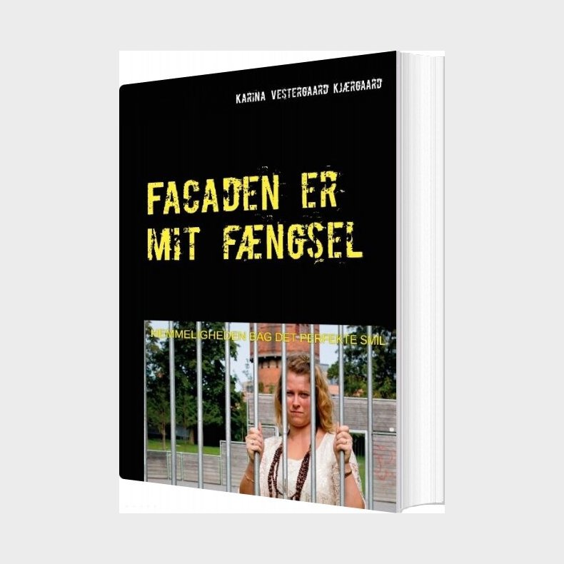 Facaden Er Mit F�ngsel - Karina Vestergaard Kj�rgaard - Bog