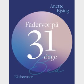 Fadervor P� 31 Dage - Anette Ejsing - Bog